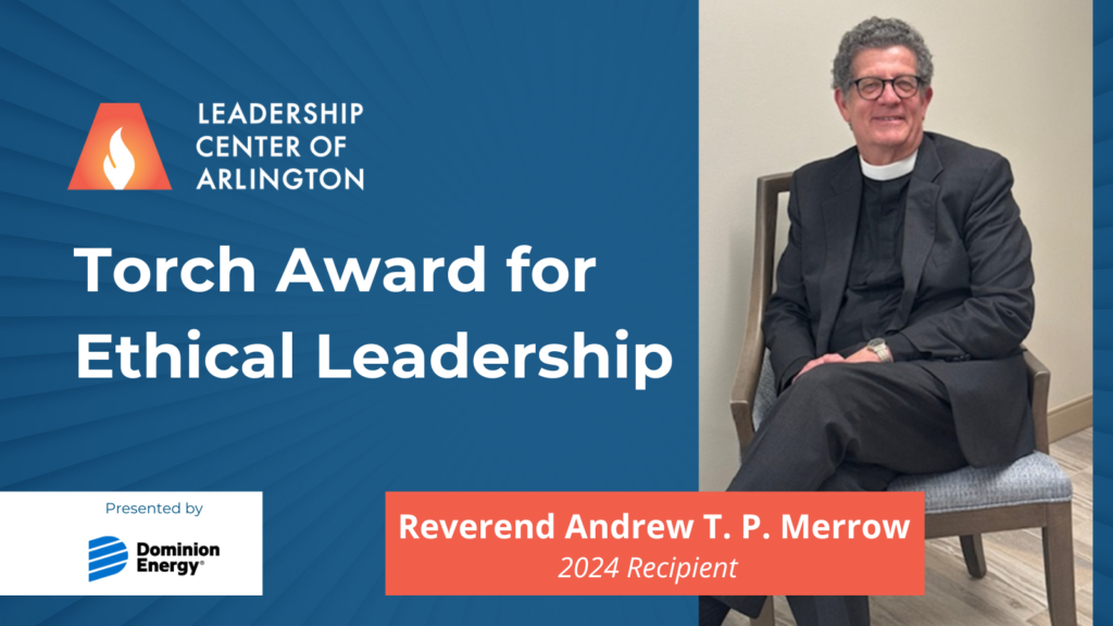 The Reverend Andrew T. P. Merrow to Receive 
2024 Torch Award for Ethical Leadership